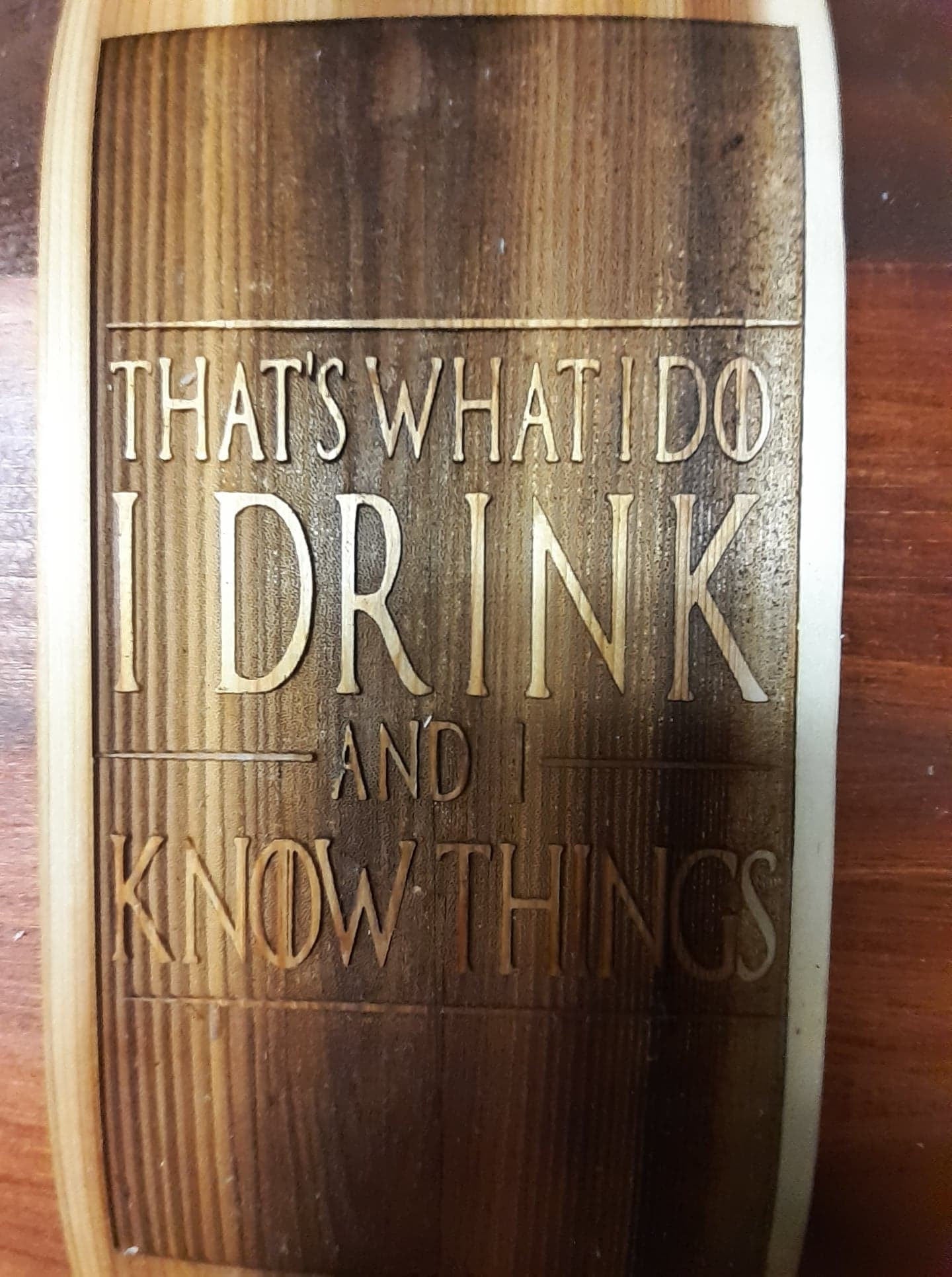 I drink and I know things, GoT, with bottle opener on Cedar Board